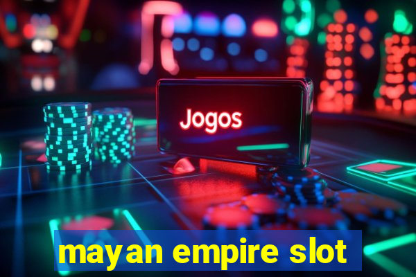 mayan empire slot